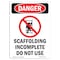Signmission Safety Sign, OSHA Danger, 5" Height, Scaffolding Incomplete, Portrait OS-DS-D-35-V-1572 - alternate 1